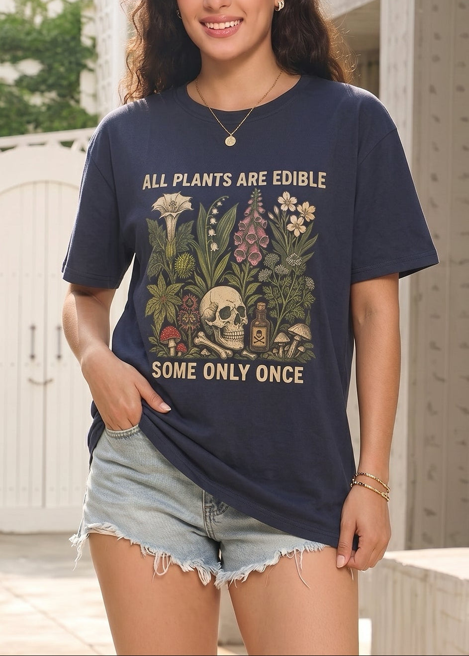 All Plants Are Edible Some Only Once Feeding-Friendly T-Shirt