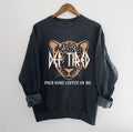 Pour Some Coffee On Me Feeding-Friendly Sweatshirt
