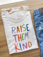 Raise Them Kind Feeding-Friendly T-Shirt
