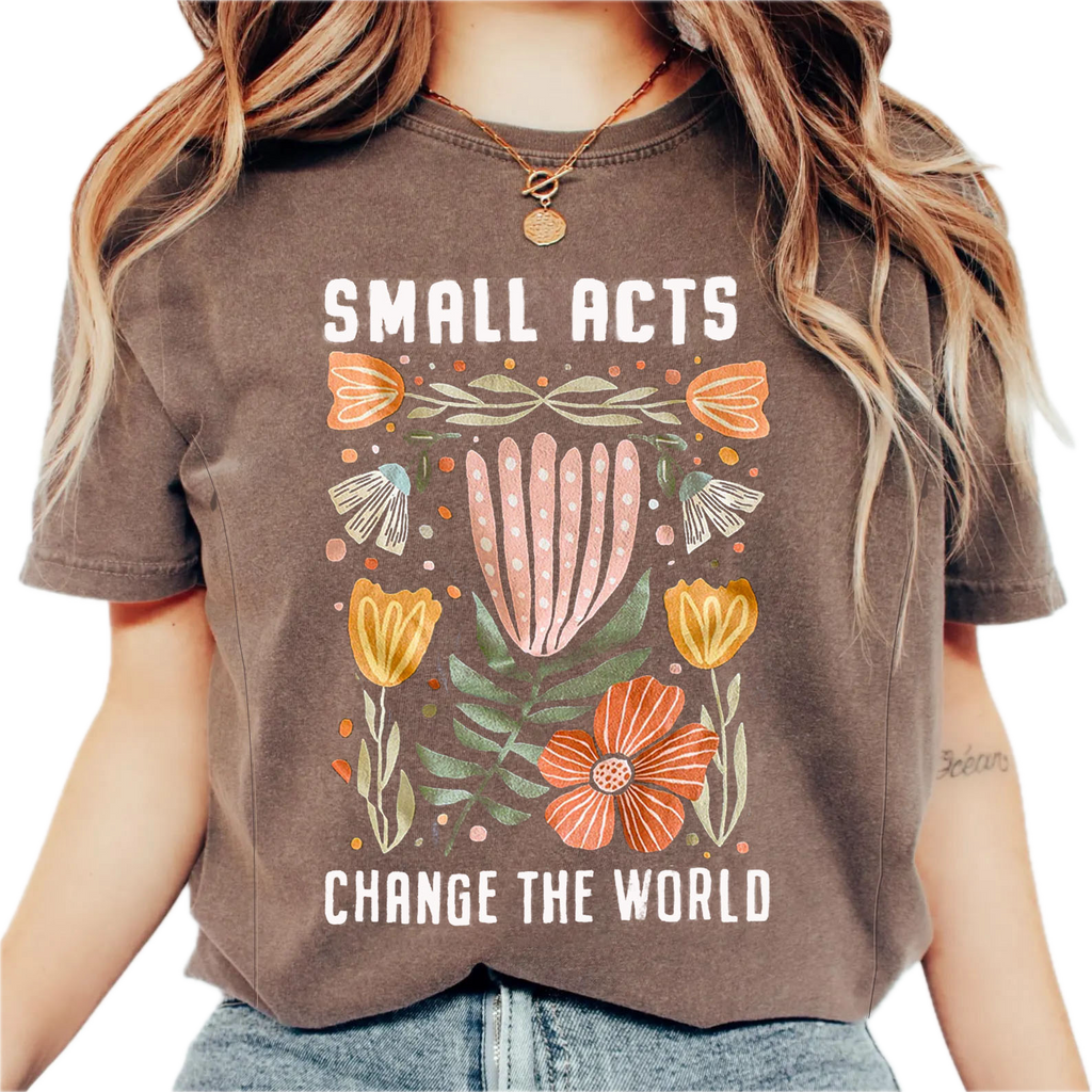 Small Acts Change the World Feeding-Friendly T-Shirt