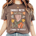 Small Acts Change the World Feeding-Friendly T-Shirt