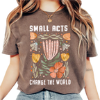 Small Acts Change the World Feeding-Friendly T-Shirt