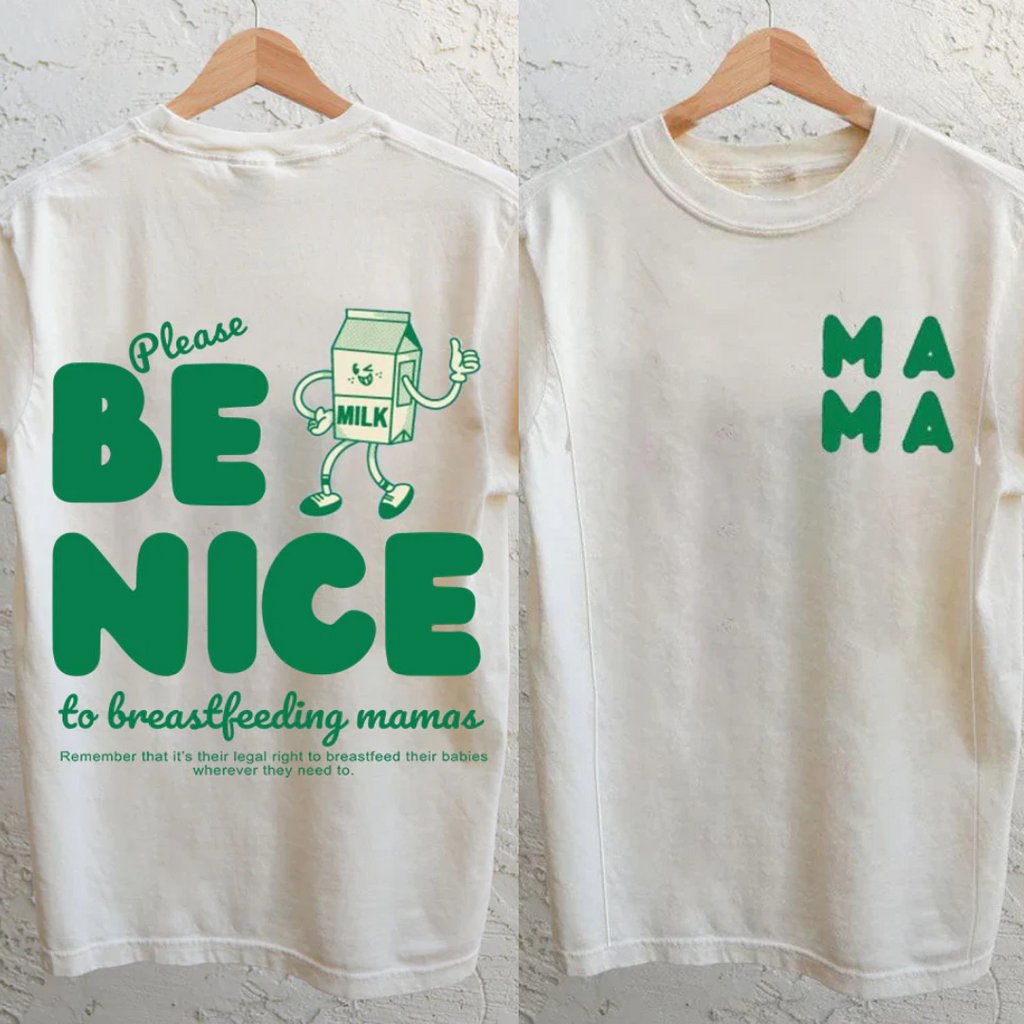 Please Be Nice to Mamas Feeding-Friendly T-Shirt